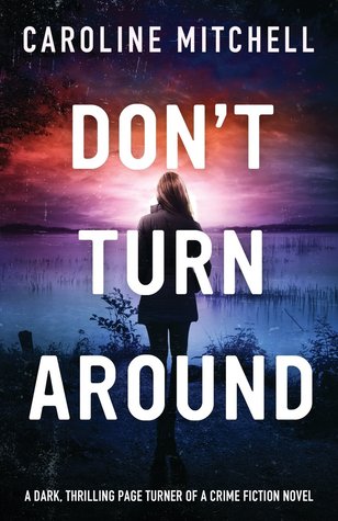 Book Review: Don’t Turn Around by Caroline Mitchell