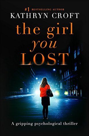 Book Review: The Girl You Lost by Kathryn Croft Book Review: The Girl You Lost by Kathryn Croft