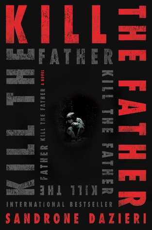 Book Review: Kill the Father by Sandrone Dazieri Book Review: Kill the Father by Sandrone Dazieri