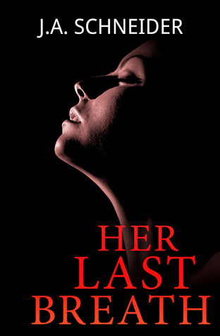 Book Review: Her Last Breath by J.A. Schneider