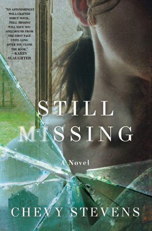 Book Review: Still Missing by Chevy Stevens Book Review: Still Missing by Chevy Stevens